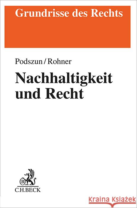 Nachhaltigkeit und Recht Podszun, Rupprecht, Rohner, Tristan 9783406794223