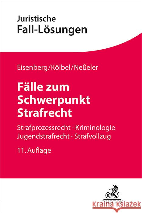 Fälle zum Schwerpunkt Strafrecht Eisenberg, Ulrich, Bung, Jochen, Kölbel, Ralf 9783406795558