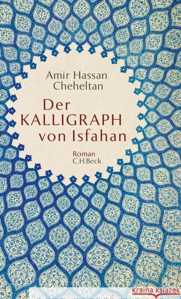 Der Kalligraph von Isfahan Cheheltan, Amir Hassan 9783406797705