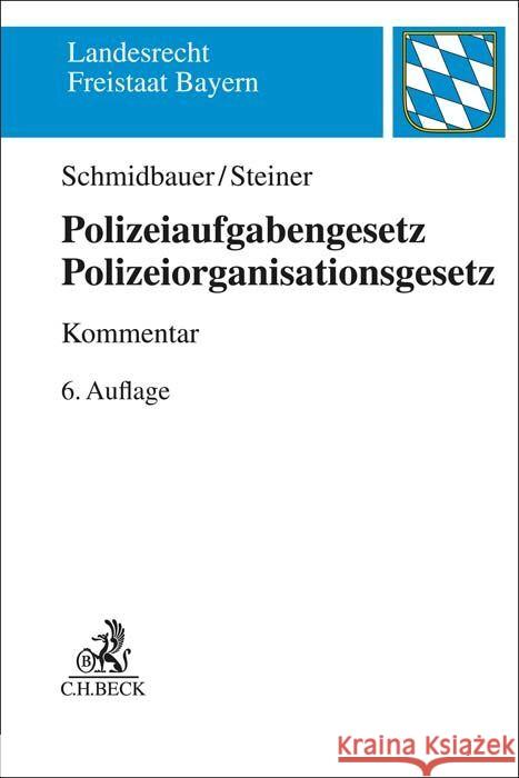 Polizeiaufgabengesetz, Polizeiorganisationsgesetz Schmidbauer, Wilhelm, Steiner, Udo 9783406798092 Beck Juristischer Verlag