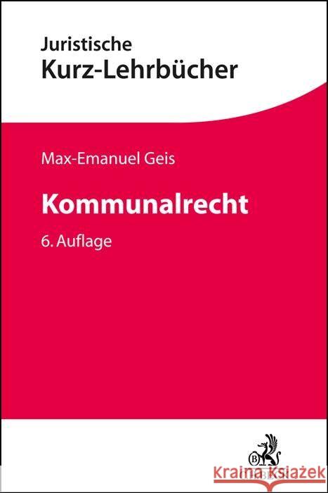 Kommunalrecht Geis, Max-Emanuel 9783406798887 Beck Juristischer Verlag