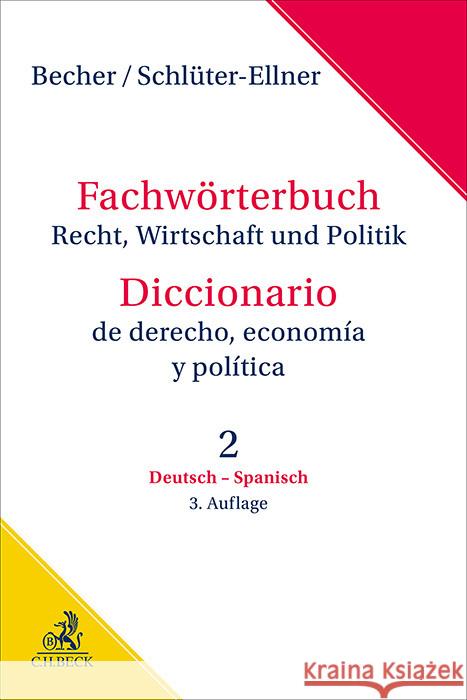 Fachwörterbuch Recht, Wirtschaft & Politik Band 2: Deutsch - Spanisch Becher, Herbert Jaime, Schlüter-Ellner, Corinna 9783406799983