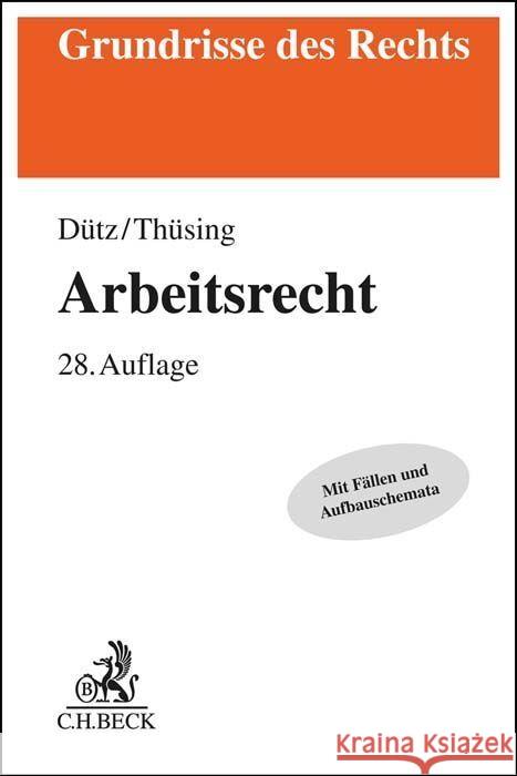 Arbeitsrecht Dütz, Wilhelm, Thüsing, Gregor 9783406802348 Beck Juristischer Verlag
