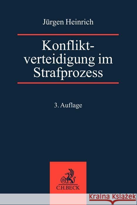 Konfliktverteidigung im Strafprozess Heinrich, Jürgen 9783406802560