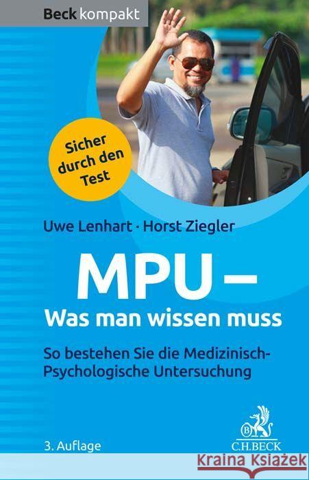 MPU - Was man wissen muss Lenhart, Uwe, Ziegler, Horst 9783406804373 Beck Juristischer Verlag