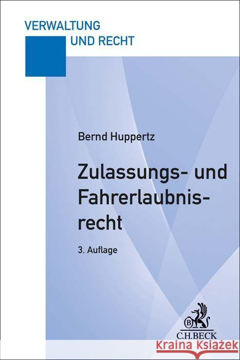 Zulassungs- und Fahrerlaubnisrecht Huppertz, Bernd 9783406804618 Beck Juristischer Verlag