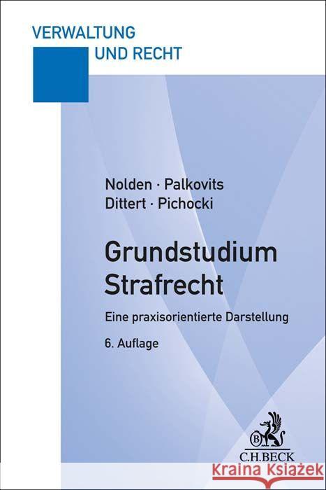 Grundstudium Strafrecht Nolden, Waltraud, Palkovits, Frank, Dittert, Susanne 9783406805196 Beck Juristischer Verlag