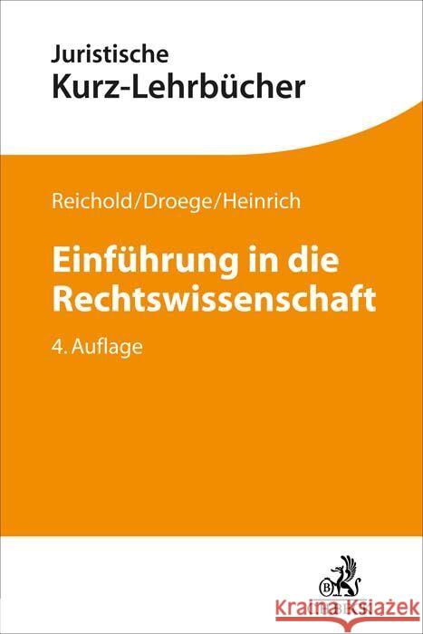 Einführung in die Rechtswissenschaft Reichold, Hermann, Droege, Michael, Heinrich, Bernd 9783406805752