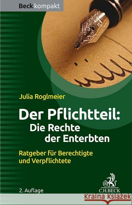 Der Pflichtteil: Die Rechte der Enterbten Roglmeier, Julia 9783406807978