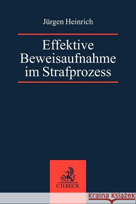 Effektive Beweisaufnahme im Strafprozess Heinrich, Jürgen 9783406808258