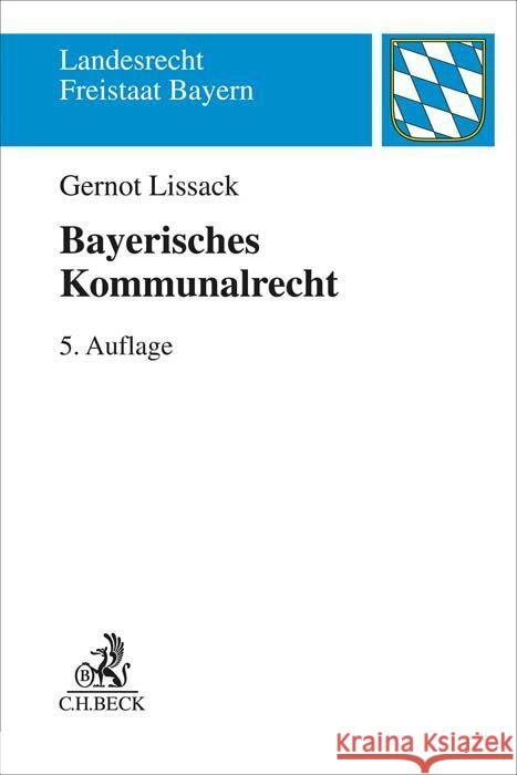 Bayerisches Kommunalrecht Lissack, Gernot 9783406809521 Beck Juristischer Verlag