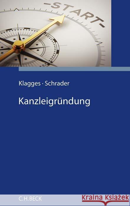 Kanzleigründung Klagges, Rhea-Christina, Schrader, Peter 9783406812668 Beck Juristischer Verlag