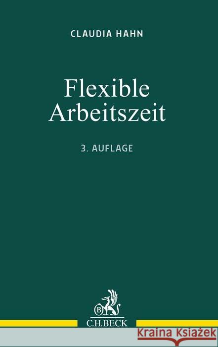 Flexible Arbeitszeit Hahn, Claudia M. 9783406813092 Beck Juristischer Verlag