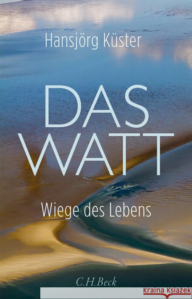 Das Watt Küster, Hansjörg 9783406814228