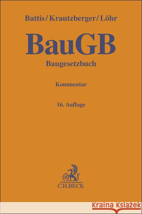 Baugesetzbuch. BauGB Battis, Ulrich, Krautzberger, Michael, Löhr, Rolf-Peter 9783406817250