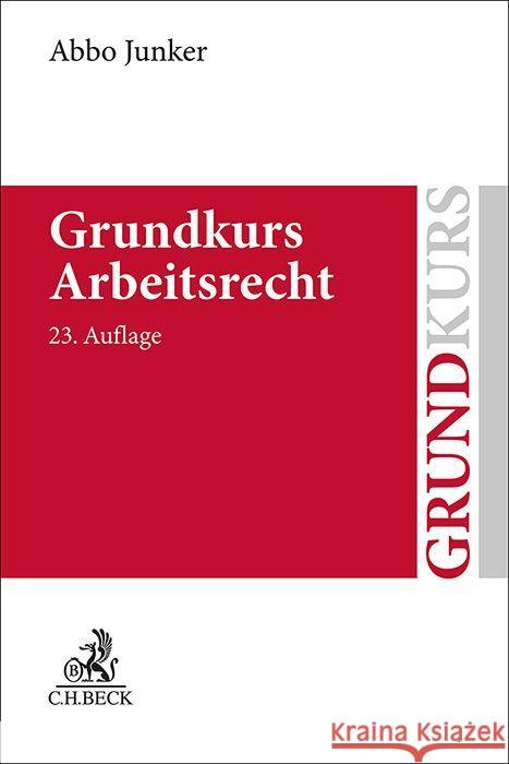 Grundkurs Arbeitsrecht Junker, Abbo 9783406817861