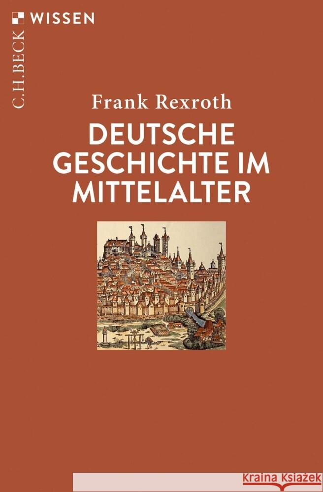 Deutsche Geschichte im Mittelalter Rexroth, Frank 9783406817991