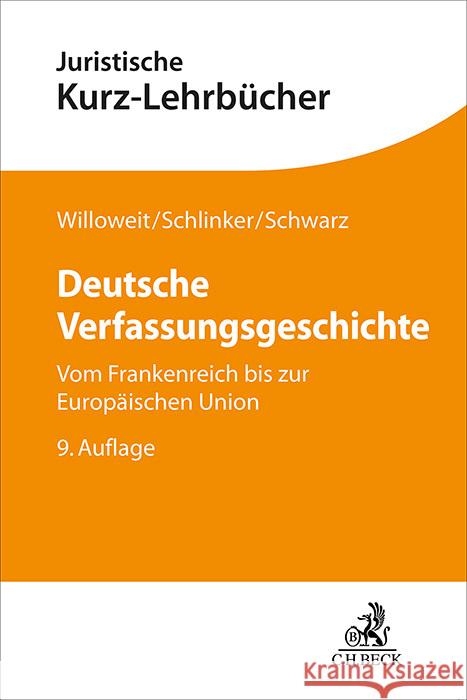 Deutsche Verfassungsgeschichte Willoweit, Dietmar, Schlinker, Steffen, Schwarz, Kyrill-Alexander 9783406825941