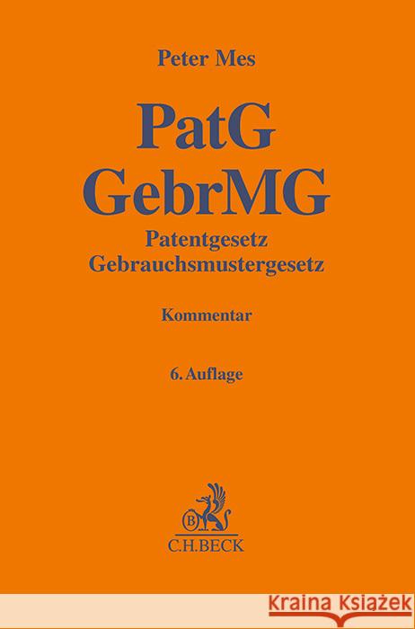 Patentgesetz, Gebrauchsmustergesetz Mes, Peter 9783406825958 Beck Juristischer Verlag