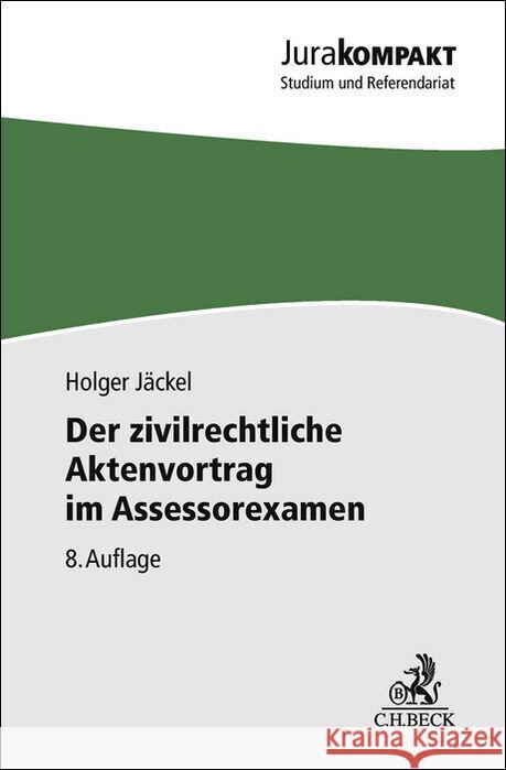 Der zivilrechtliche Aktenvortrag im Assessorexamen Jäckel, Holger 9783406833618