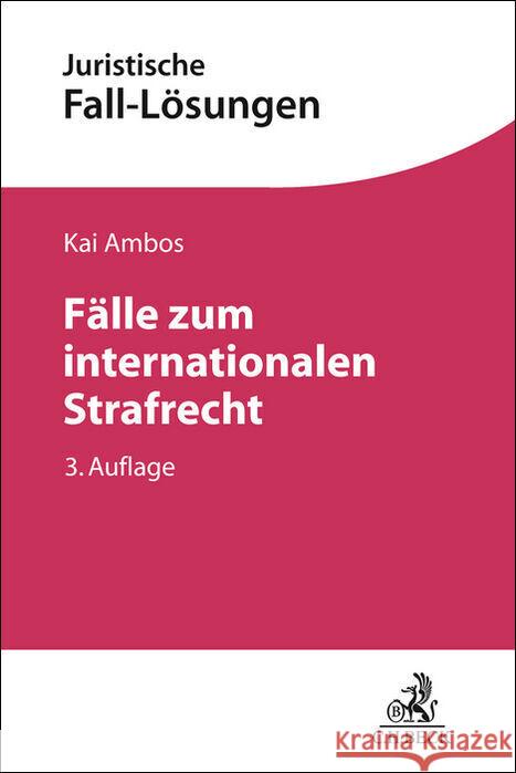 Fälle zum internationalen Strafrecht Ambos, Kai 9783406834639 Beck Juristischer Verlag