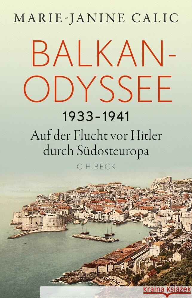 Balkan-Odyssee, 1933-1941 Calic, Marie-Janine 9783406836343 Beck