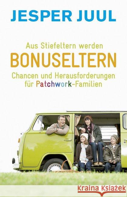 Aus Stiefeltern werden Bonuseltern : Chancen und Herausforderungen für Patchwork-Familien Juul, Jesper 9783407229410 Beltz