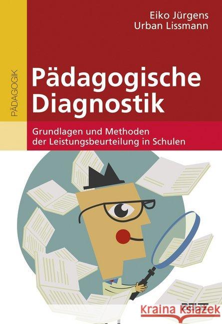 Pädagogische Diagnostik : Grundlagen und Methoden der Leistungsbeurteilung in der Schule Jürgens, Eiko; Lissmann, Urban 9783407257086 Beltz