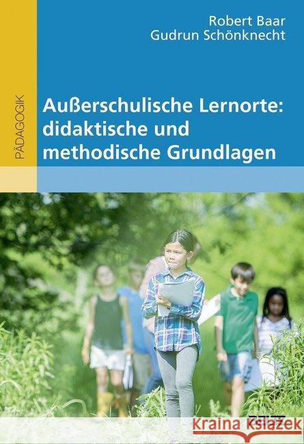 Außerschulische Lernorte: didaktische und methodische Grundlagen Baar, Robert; Schönknecht, Gudrun 9783407257185 Beltz