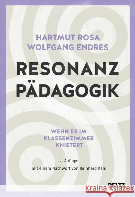 Resonanzpädagogik : Wenn es im Klassenzimmer knistert. Nachwort: Kahl, Reinhard Rosa, Hartmut; Endres, Wolfgang 9783407257680 Beltz