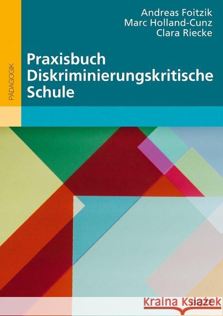 Praxisbuch Diskriminierungskritische Schule Foitzik, Andreas; Holland-Cunz, Marc; Riecke, Clara 9783407258052