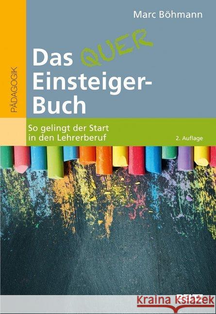 Das Quereinsteiger-Buch : So gelingt der Start in den Lehrerberuf Böhmann, Marc 9783407258342