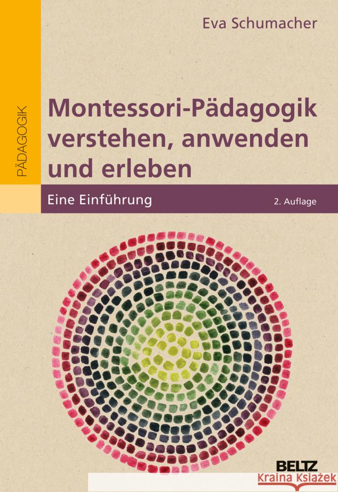 Montessori-Pädagogik verstehen, anwenden und erleben : Eine Einführung Schumacher, Eva 9783407258403