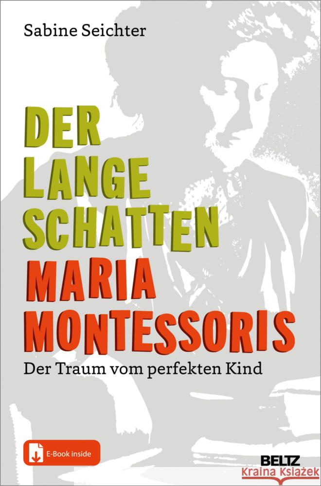 Der lange Schatten Maria Montessoris, m. 1 Buch, m. 1 E-Book Seichter, Sabine 9783407259370 Beltz