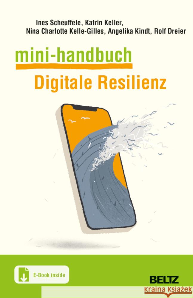 Mini-Handbuch Digitale Resilienz, m. 1 Buch, m. 1 E-Book Scheuffele, Ines, Keller, Katrin, Kelle, Nina Charlotte 9783407367884