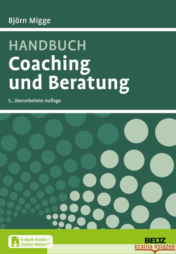 Handbuch Coaching und Beratung, m. 1 Buch, m. 1 E-Book Migge, Björn 9783407368478