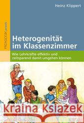 Heterogenität im Klassenzimmer : Wie Lehrkräfte effektiv und zeitsparend damit umgehen können Klippert, Heinz   9783407626837 Beltz