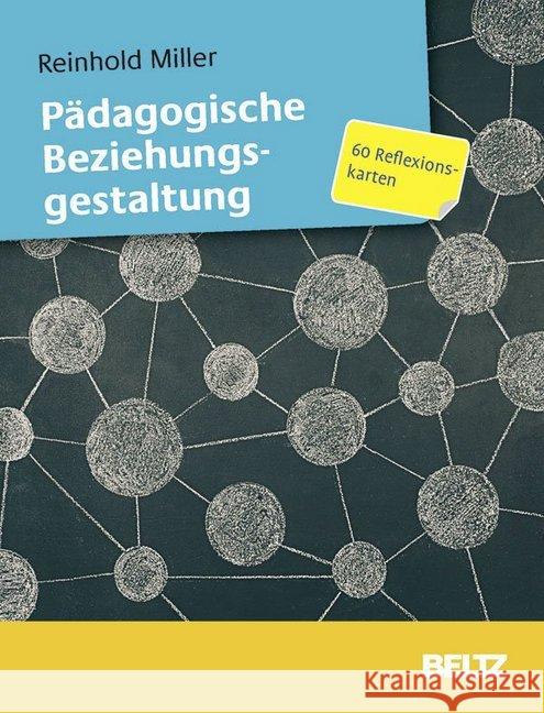 Pädagogische Beziehungsgestaltung : 60 Reflexionskarten mit 12-seitigem Booklet Miller, Reinhold 9783407630162 Beltz