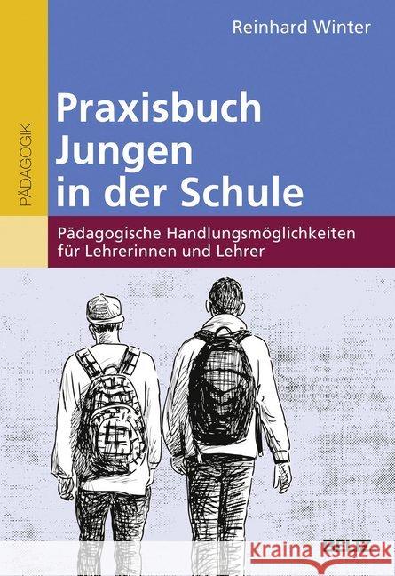 Praxisbuch Jungen in der Schule : Pädagogische Handlungsmöglichkeiten für Lehrerinnen und Lehrer Winter, Reinhard 9783407630773