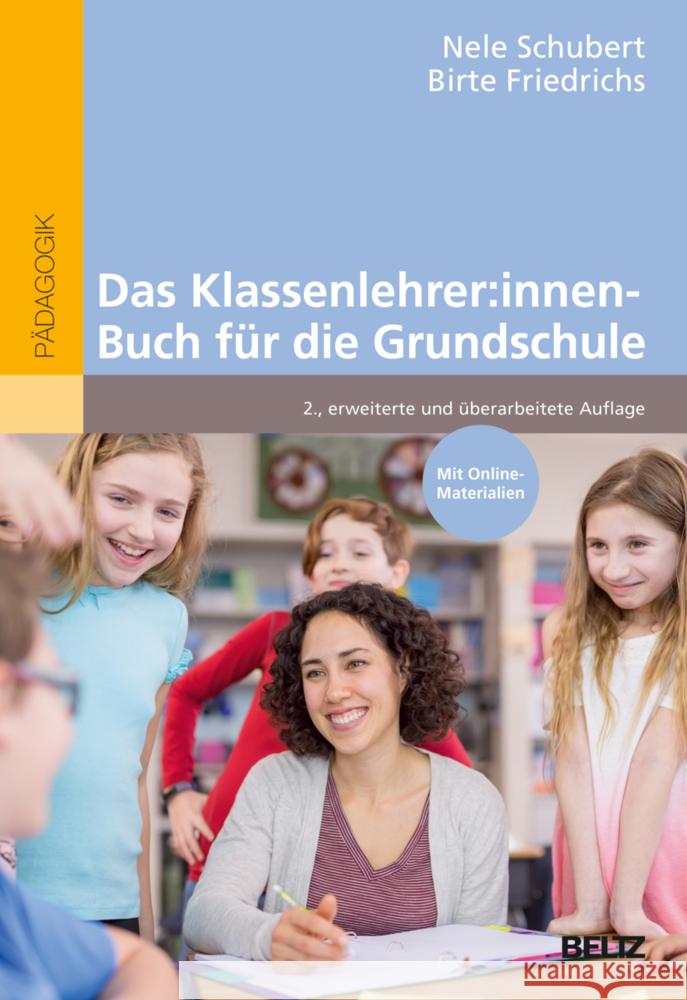Das Klassenlehrer:innen-Buch für die Grundschule Schubert, Nele, Friedrichs, Birte 9783407632722