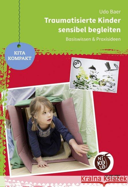 Traumatisierte Kinder sensibel begleiten : Basiswissen und Praxisideen Baer, Udo 9783407727664 Beltz