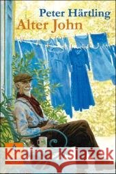 Alter John : Roman Härtling, Peter   9783407740304 Beltz