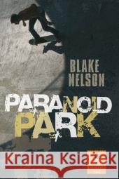 Paranoid Park : Roman Nelson, Blake   9783407741615