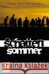 Schattensommer : Roman Kuschnarowa, Anna   9783407741721 Beltz