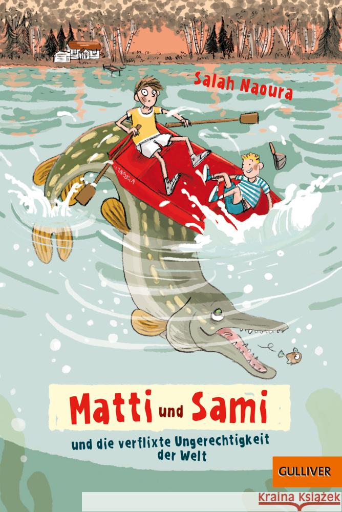 Matti und Sami und die verflixte Ungerechtigkeit der Welt Naoura, Salah 9783407746856