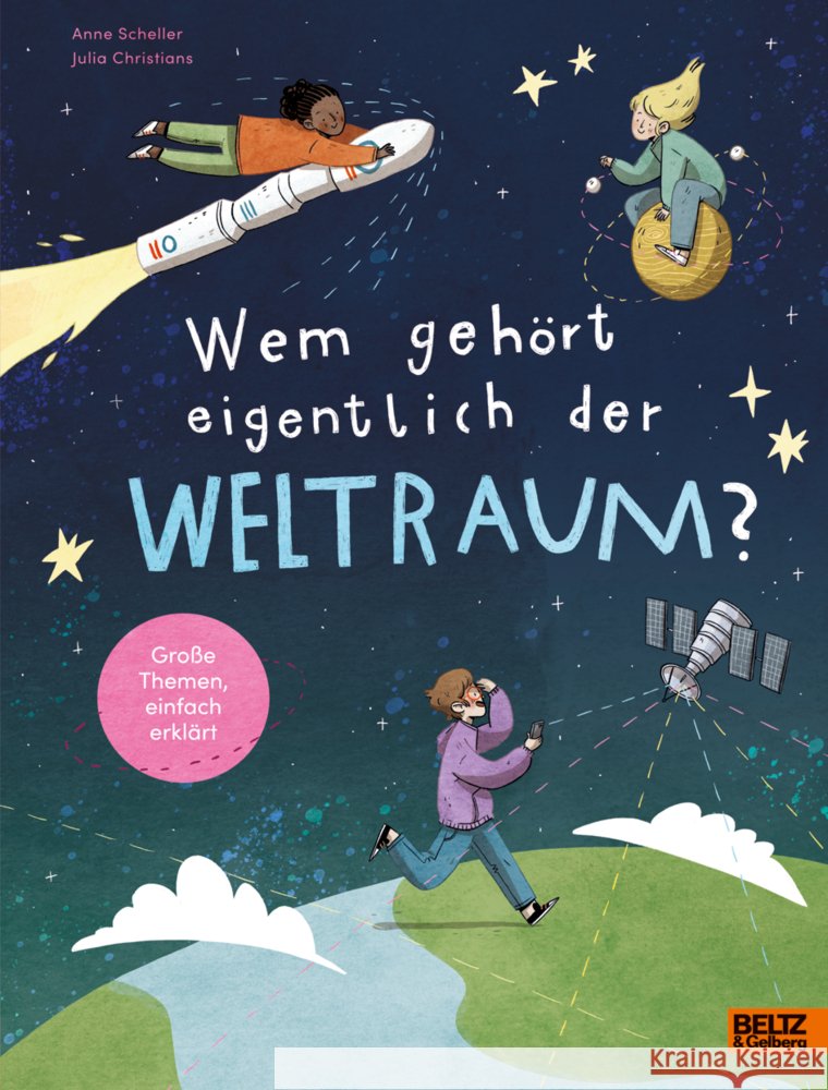 Wem gehört eigentlich der Weltraum? Scheller, Anne 9783407752741