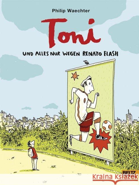 Toni : Und alles nur wegen Renato Flash Waechter, Philip 9783407754257