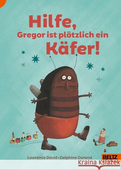 Hilfe, Gregor ist plötzlich ein Käfer! David, Lawrence; Durand, Delphine 9783407754561