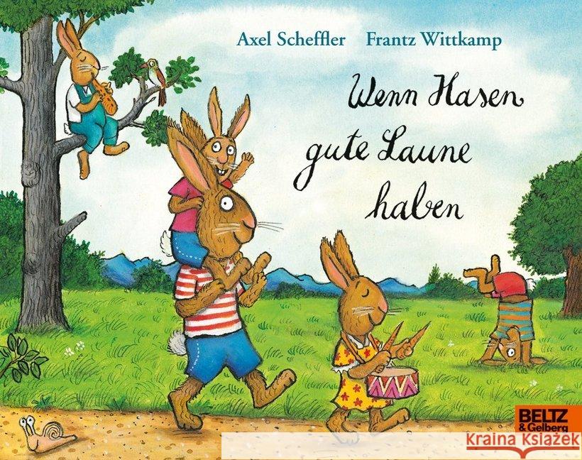 Wenn Hasen gute Laune haben : Vierfarbiges Bilderbuch Scheffler, Axel; Wittkamp, Frantz 9783407754745 Beltz