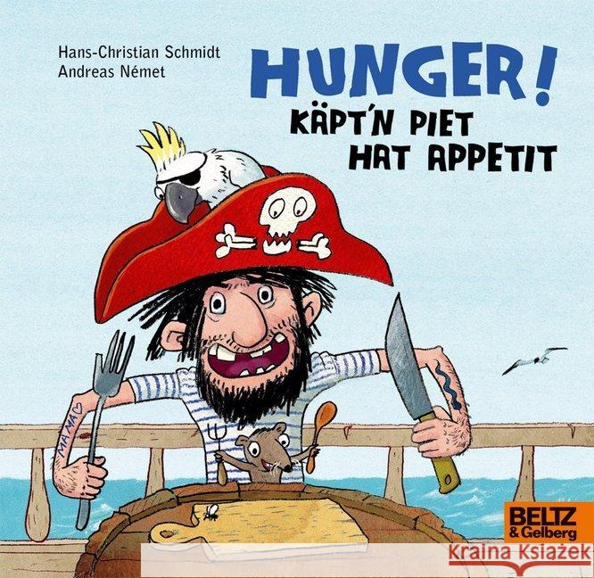 Hunger! Käpt'n Piet hat Appetit Német, Andreas; Schmidt, Hans-Christian 9783407754752